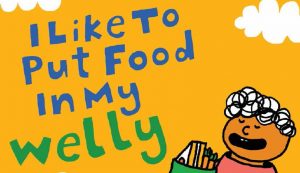 Book Launch: Advice from a colleague and inspiration for I Like To Put Food In My Welly
